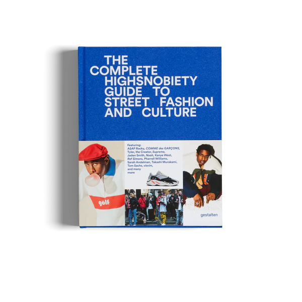 HIGHSNOBIETY GUIDE TO STREET FASHION AND CULTURE, THE INCOMPLETE BOOK, THE INCOMPLETE, STREET FASHION CULTURE, GESTALTEN BOOKS