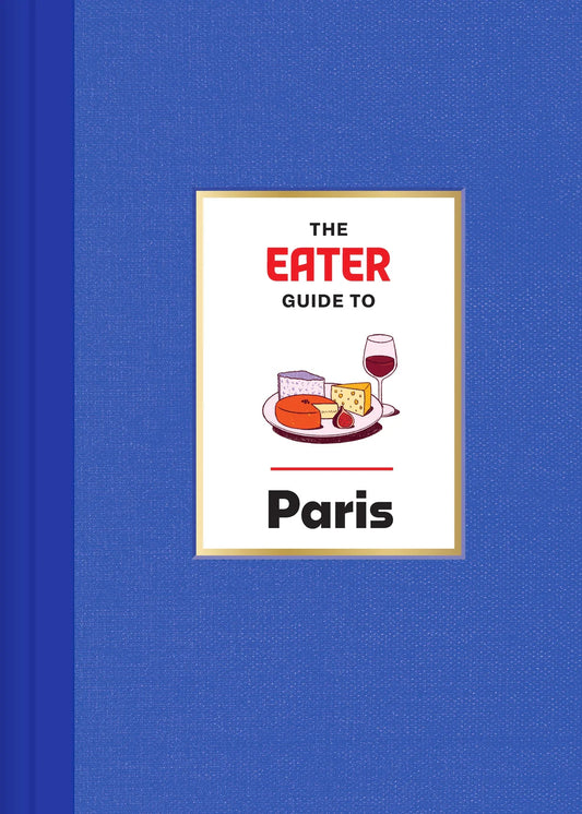 The_Eater_Guide_To_Paris