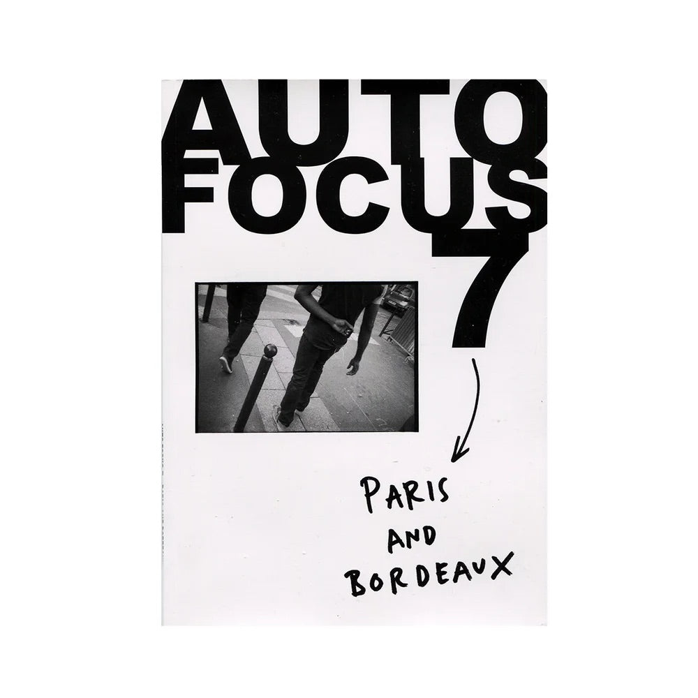 AUTO FOCUS #7 - PARIS AND BORDEAUX