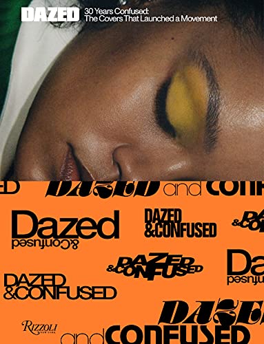 Dazed: 30 Years Confused: The Covers , Dazed Book, Dazed Magazine
